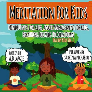 Meditation For Kids: Mindfulness for Kids: Anger Management for Kids: Breathing for Kids To Calm Down