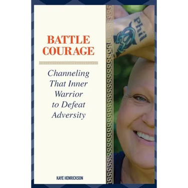 Battle Courage: Channeling That Inner Warrior to Defeat Adversity