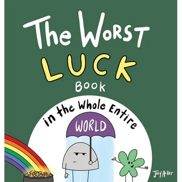 The Worst Luck Book in the Whole Entire World