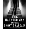 The Haunted Man And The Ghost's Bargain