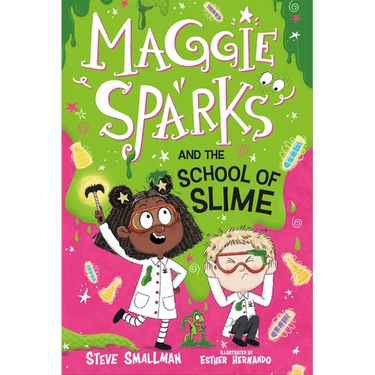 Maggie Sparks and the School of Slime: Book 4