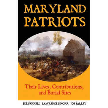 Maryland Patriots: Their Lives, Contributions, and Burial Sites