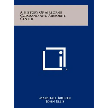 A History Of Airborne Command And Airborne Center