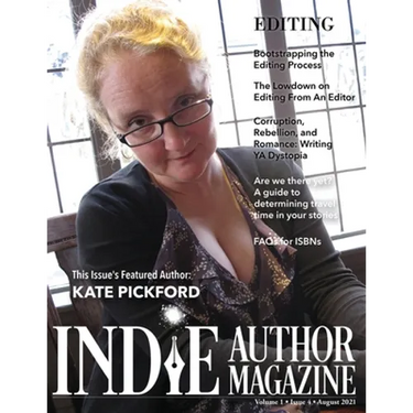 Indie Author Magazine Featuring Kate Pickford: Authors Guide To Developmental Editing, Copyediting, and Proofreading, How To Find The Right Book Edito