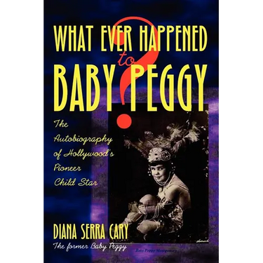 Whatever Happened to Baby Peggy?
