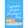 Cupcakes and Kisses in Micklewick Bay: A Heartwarming and Inspiring Page-Turner