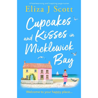 Cupcakes and Kisses in Micklewick Bay: A Heartwarming and Inspiring Page-Turner