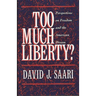 Too Much Liberty?: Perspectives on Freedom and the American Dream