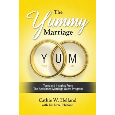 The YUMMY Marriage: Tools and Insights From The Acclaimed Marriage Quest Program