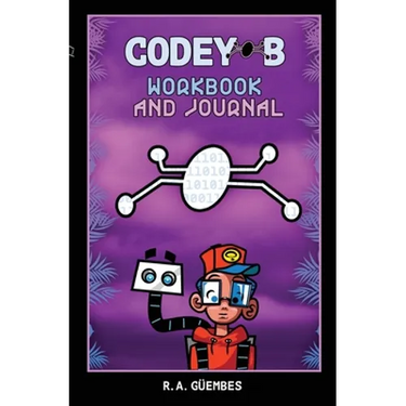 Codey-B's Guide to Self-Care and Tech Learning: Achieve your best self with Codey-B's self-care and tech resources