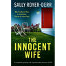 The Innocent Wife: A Completely Gripping and Unputdownable Domestic Thriller