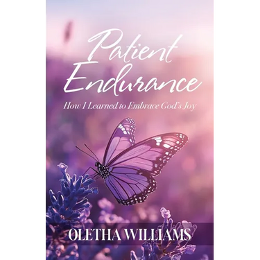 Patient Endurance: How I Learned to Embrace God's Joy