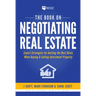The Book on Negotiating Real Estate: Expert Strategies for Getting the Best Deals When Buying & Selling Investment Property