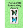 The Secrets Surrounding Aurora