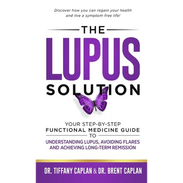 The Lupus Solution: Your Step-By-Step Functional Medicine Guide to Understanding Lupus, Avoiding Flares and Achieving Long-Term Remission
