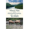 Historic Tales of the Pennsylvania Wilds