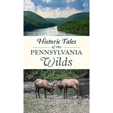 Historic Tales of the Pennsylvania Wilds