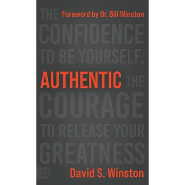 Authentic: The Confidence to Be Yourself, the Courage to Release Your Greatness