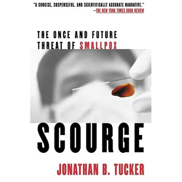 Scourge: The Once and Future Threat of Smallpox