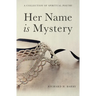 Her Name is Mystery