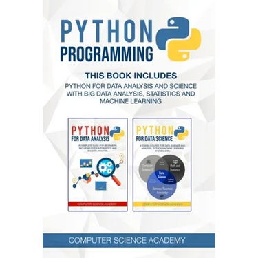 Python Programming: This Book Includes: Python for Data Analysis and Science with Big Data Analysis, Statistics and Machine Learning.