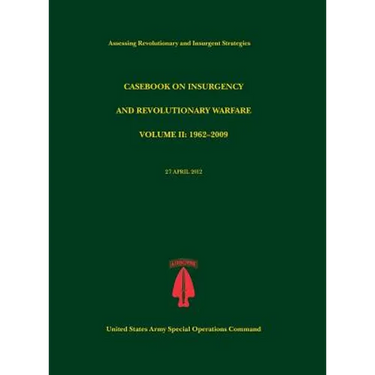 Casebook on Insurgency and Revolutionary Warfare, Volume II: 1962-2009 (Assessing Revolutionary and Insurgent Strategies Series)