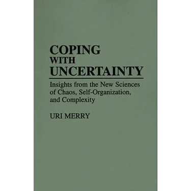 Coping with Uncertainty: Insights from the New Sciences of Chaos, Self-Organization, and Complexity
