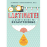 Lactivate!: A Judgment-Free Guide to Breastfeeding