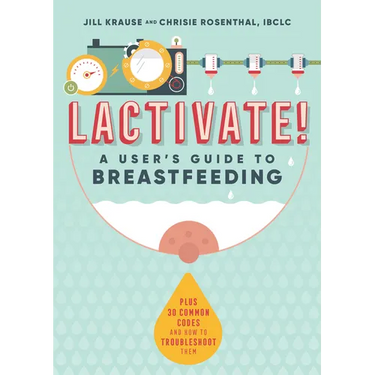 Lactivate!: A Judgment-Free Guide to Breastfeeding
