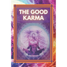 The Good Karma: Attract positive energy to your life!
