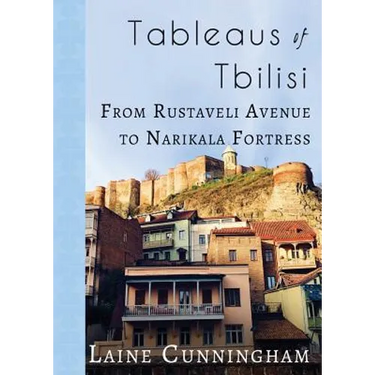 Tableaus of Tbilisi: From Rustaveli Avenue to Narikala Fortress