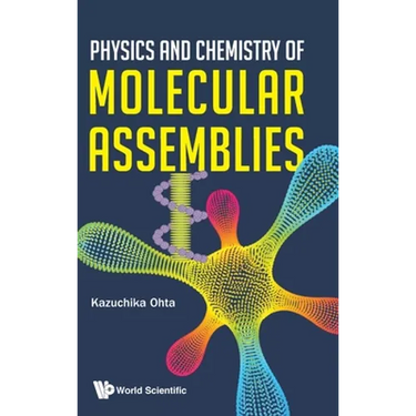 Physics and Chemistry of Molecular Assemblies