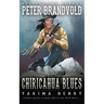 Chiricahua Blues: A Western Fiction Classic
