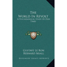 The World in Revolt: A Psychological Study of Our Times