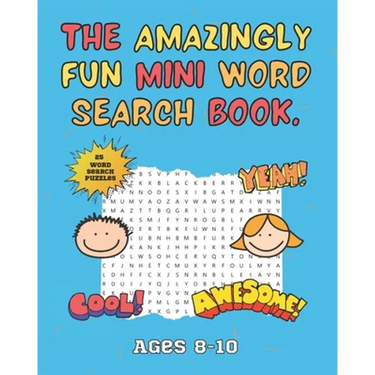 The Amazingly Fun Mini Word Search Book: Mini Word Search Book - Ideal for Home School or Travelling - Ages 8-10 - Activity Books For Kids.