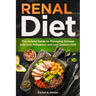 Renal Diet: The Helpful Guide to Managing Disease with Low Potassium and Low Sodium Diet