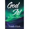 God Is!: The Ultimate Reality