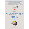 The Suggestible Brain: The Science and Magic of How We Make Up Our Minds