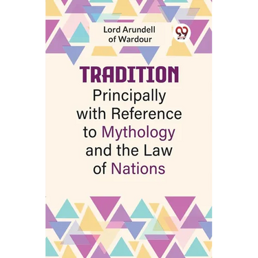 Tradition Principally With Reference To Mythology And The Law Of Nations