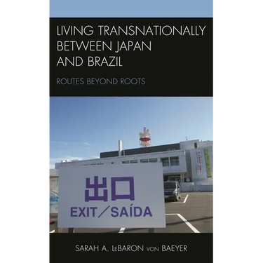 Living Transnationally Between Japan and Brazil: Routes Beyond Roots