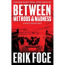 Between Methods & Madness: A Project Pegasus Novel