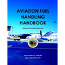 Aviation Fuel Handling Handbook