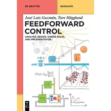 Feedforward Control: Analysis, Design, Tuning Rules, and Implementation