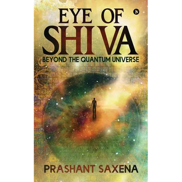 Eye of Shiva: Beyond the Quantum Universe