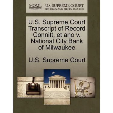 U.S. Supreme Court Transcript of Record Connitt, Et Ano V. National City Bank of Milwaukee