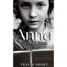 Anna: A Life of Faith and Courage