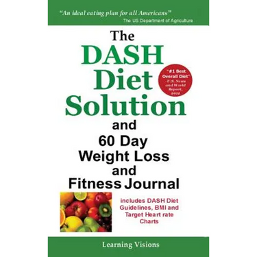 The Dash Diet Solution and 60 Day Weight Loss and Fitness Journal