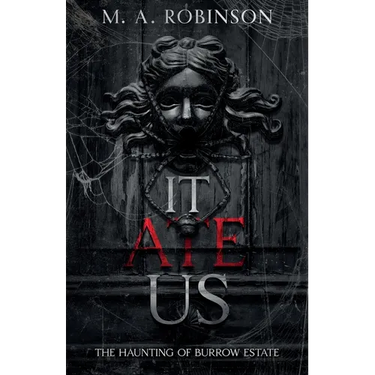 It Ate Us: The Haunting of Burrow Estate