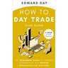 How to Day Trade From Home: The Beginners Guide to Trading Psychology and Proven Strategies for Success