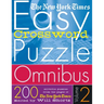 The New York Times Easy Crossword Puzzle Omnibus Volume 2: 200 Solvable Puzzles from the Pages of the New York Times